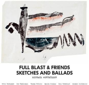 Full Blast & Friends - Sketches & Ballads in the group CD / Jazz/Blues at Bengans Skivbutik AB (3719639)
