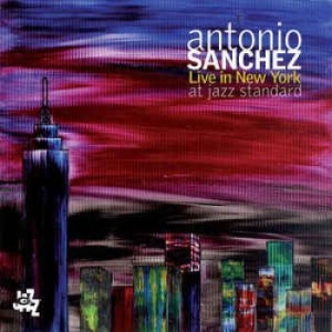 Sanchez Antonio - Live In New York At Jazz Standard in the group CD / Jazz/Blues at Bengans Skivbutik AB (3719772)
