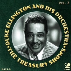 Ellington Duke & His Orchestra - The Treasury Shows, Vol. 3 in the group CD / Jazz/Blues at Bengans Skivbutik AB (3721687)