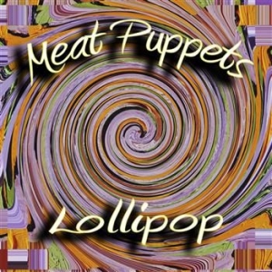 Meat Puppets - Lollipop in the group VINYL / Pop-Rock at Bengans Skivbutik AB (3722616)