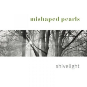 Mishaped Pearls - Shivelight in the group CD / Pop-Rock at Bengans Skivbutik AB (3722994)