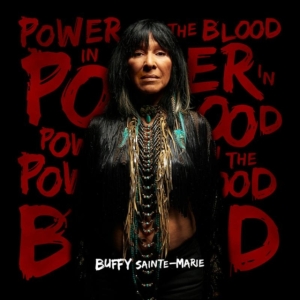Buffy Sainte-Marie - Power In The Blood in the group OTHER / Övrigt / at Bengans Skivbutik AB (3723103)