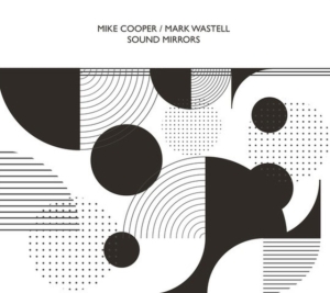 Cooper Mike/Wastell Mark - Sound Mirrors in the group OTHER / Övrigt /  at Bengans Skivbutik AB (3724354)