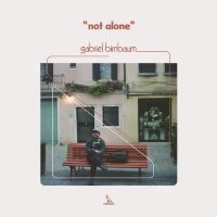 Birnbaum Gabriel - Not Alone in the group CD / New releases / Rock at Bengans Skivbutik AB (3725844)