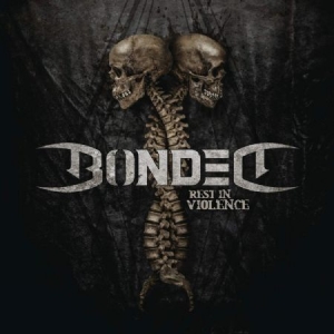 Bonded - Rest In Violence in the group CD / New releases / Hardrock/ Heavy metal at Bengans Skivbutik AB (3725889)