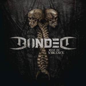 Bonded - Rest In Violence in the group CD / Hårdrock at Bengans Skivbutik AB (3725889)