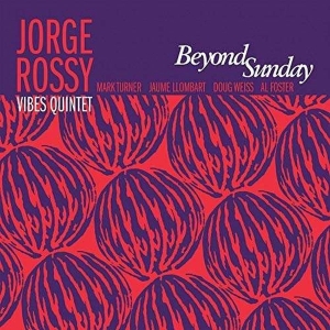 Jorge -Quintet- Rossy - Beyond Sunday in the group CD / Jazz/Blues at Bengans Skivbutik AB (3726016)