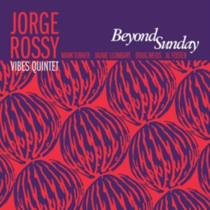Jorge -Quintet- Rossy - Beyond Sunday in the group CD / Jazz at Bengans Skivbutik AB (3726016)