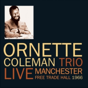Coleman Ornette - Live From Manchester 1966 (Fm) in the group OTHER / Övrigt /  at Bengans Skivbutik AB (3726673)