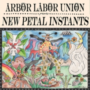 Arbor Labor Union - New Petal Instants in the group CD / Pop-Rock at Bengans Skivbutik AB (3728591)