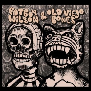 Fatboy Wilson & Old Veijo Bones - Fatboy Wilson & Old Veijo Bones in the group CD / Upcoming releases / Jazz/Blues at Bengans Skivbutik AB (3728601)