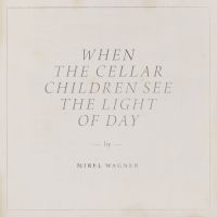 Mirel Wagner - When The Cellar Children See The Li in the group VINYL / Elektroniskt,Finsk Musik,World Music at Bengans Skivbutik AB (3733426)