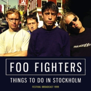 Foo Fighters - Things To Do In Stockholm (Live Bro in the group CD / Pop-Rock at Bengans Skivbutik AB (3735965)