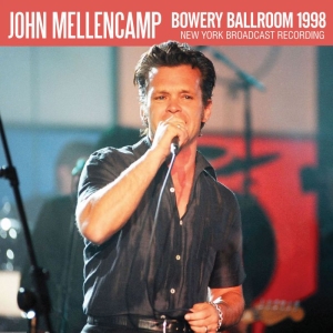 Mellencamp John - Bowery Ballroom (Live Broadcast 199 in the group OTHER / Övrigt / at Bengans Skivbutik AB (3736398)