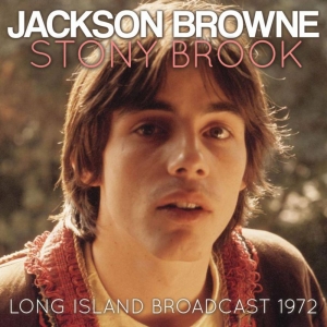 Browne Jackson - Stony Brook (Live Broadcast 1972) in the group CD / Pop-Rock at Bengans Skivbutik AB (3736401)