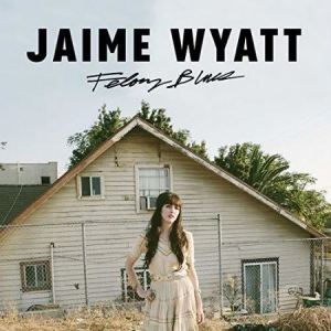 Jamie Wyatt - Felony Blues in the group VINYL / Upcoming releases / Country at Bengans Skivbutik AB (3737771)