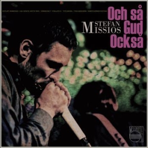 Stefan Missios - Och Så Gud Också in the group Minishops / Welfare Sounds & Records at Bengans Skivbutik AB (3739930)