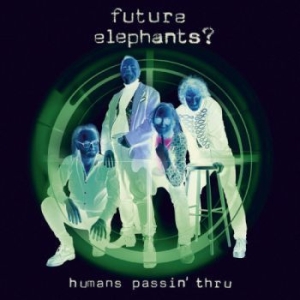 Future Elephants? - Humans Passin' Thru in the group VINYL / Rock at Bengans Skivbutik AB (3741419)