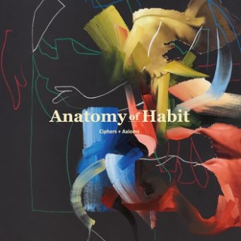Anatomy Of Habit - Ciphers + Axioms in the group CD / Bestsellers at Bengans Skivbutik AB (3741801)
