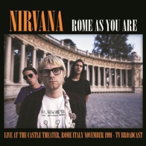 Nirvana - Rome As You Are: Live At The Castle in the group VINYL / Pop-Rock at Bengans Skivbutik AB (3742609)