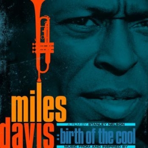 Davis Miles - Music From And Inspired By Birth Of The Cool, A Film By Stanley Nelson in the group Minishops / Miles Davis at Bengans Skivbutik AB (3742711)