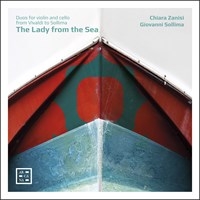 Zanisi Chiara Sollima Giovanni - The Lady From The Sea - Duos For Vi in the group CD / Upcoming releases / Classical at Bengans Skivbutik AB (3743243)