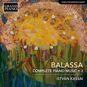Balassa Sandor - Complete Piano Music, Vol. 3 in the group Externt_Lager /  at Bengans Skivbutik AB (3743460)
