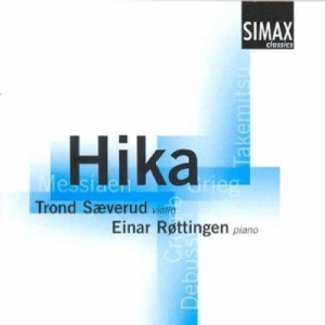 Sæverudtrond/Einar Røttingen - Hika (Grieg,Debussy,Takemitsu,Crumb in the group CD / Klassiskt at Bengans Skivbutik AB (3744626)