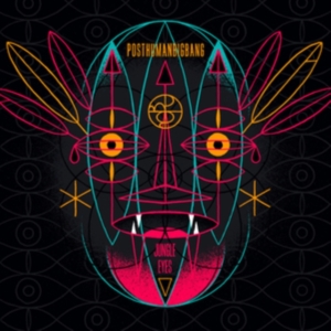 Posthumanbigbang - Jungle Eyes in the group CD / Hårdrock at Bengans Skivbutik AB (3746088)