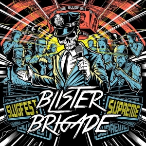 Blister Brigade - Slugfest Supreme in the group CD / Hårdrock,Svensk Musik at Bengans Skivbutik AB (3746094)