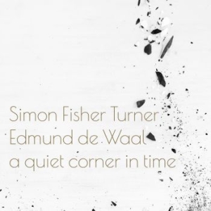 Fisher Turner Simon & Edmund De Waa - A Quiet Corner In Time in the group CD / Upcoming releases / Rock at Bengans Skivbutik AB (3746562)