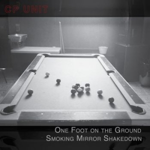 Cp Unit - One Foot On The Ground Smoking Mirr in the group CD / New releases / Jazz/Blues at Bengans Skivbutik AB (3746588)