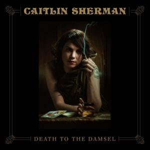 Sherman Caitlin - Death To The Damsel in the group CD / Pop-Rock at Bengans Skivbutik AB (3746592)