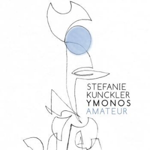 Kunckler Stefanie & Ymonos - Amateur in the group CD / Jazz/Blues at Bengans Skivbutik AB (3746599)