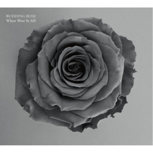 Budding Rose - Where Were Ye All in the group OTHER / Övrigt /  at Bengans Skivbutik AB (3757663)