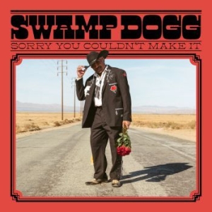 Swamp Dogg - Sorry You Couldn't Make It in the group CD / Country at Bengans Skivbutik AB (3758291)