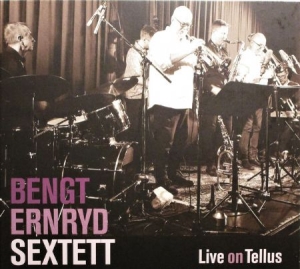 Bengt Ernryd Sextett - Live On Tellus in the group CD / New releases / Jazz/Blues at Bengans Skivbutik AB (3759615)