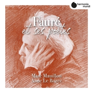 Marc Mauillon - Faure Et Ses Poetes in the group CD / Klassiskt,Övrigt at Bengans Skivbutik AB (3760938)