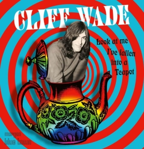 Wade Cliff - Look At Me I've Just Fallen Into A in the group CD / Pop-Rock at Bengans Skivbutik AB (3761653)