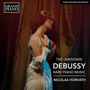 Debussy Claude - The Unknown Debussy - Rare Piano Mu in the group Externt_Lager /  at Bengans Skivbutik AB (3761943)