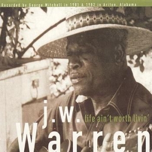 Warren Jw - Life Aint Worth Livin in the group CD / Jazz at Bengans Skivbutik AB (3762126)