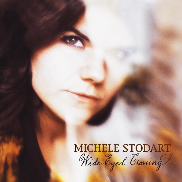 Stodart Michele - Wide-Eyed Crossing in the group CD / Bestsellers at Bengans Skivbutik AB (3762146)