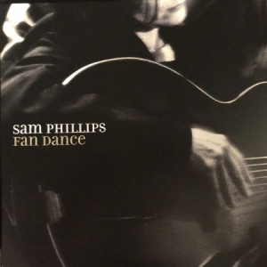 Sam Phillips - Fan Dance (Ltd. Vinyl) in the group VINYL / Elektroniskt,Svensk Folkmusik,World Music at Bengans Skivbutik AB (3762248)