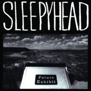 Sleepyhead - Future Exhibit Goes Here in the group OTHER / Övrigt /  at Bengans Skivbutik AB (3763796)
