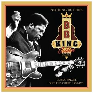 B.B. King - Golden Decade - Nothing But Hits in the group OTHER / Övrigt /  at Bengans Skivbutik AB (3763958)