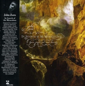 Zorn John - In Search Of The Miraculous in the group OTHER / Övrigt /  at Bengans Skivbutik AB (3764395)