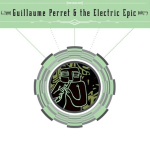 Perret Guillaime & The Electric Epi - Guillaume Perret & The Electric Epi in the group OTHER / Övrigt /  at Bengans Skivbutik AB (3764584)