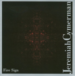 Cymerman Jeremiah - Fire Sign in the group OTHER / Övrigt /  at Bengans Skivbutik AB (3764667)