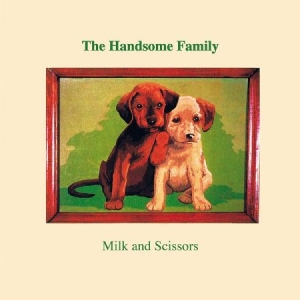 Handsome Family - Milk And Scissors in the group VINYL / Upcoming releases / Country at Bengans Skivbutik AB (3766347)
