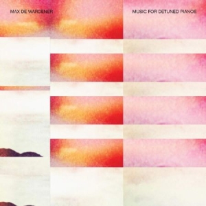 De Wardener Max - Music For Detuned Pianos in the group VINYL / Pop at Bengans Skivbutik AB (3766348)